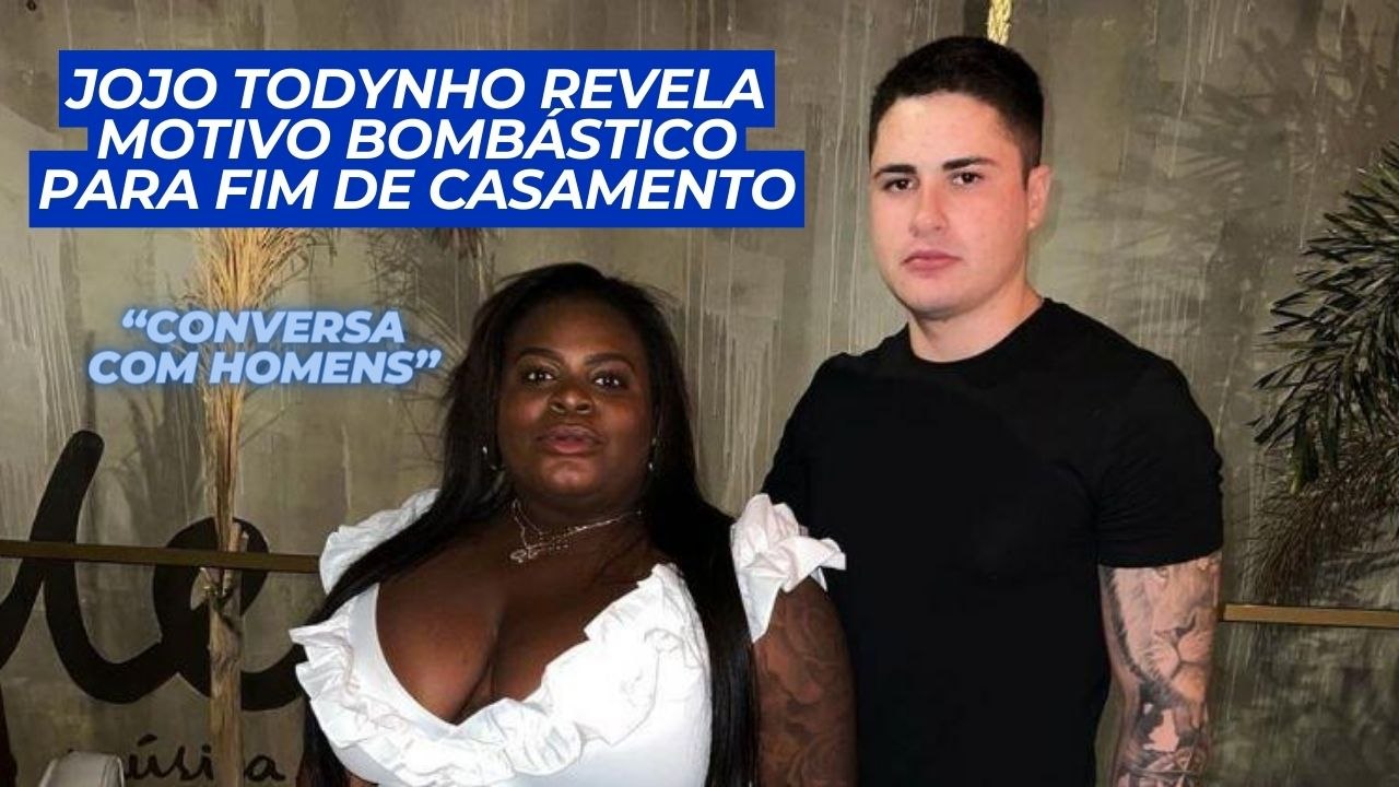 JOJO TODYNHO revela motivo bombástico para o FIM do CASAMENTO com LUCAS SOUZA