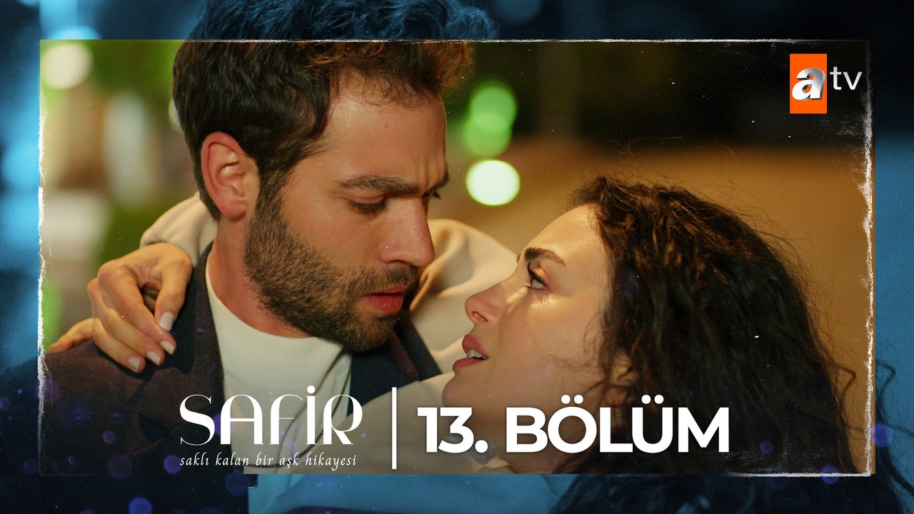 Safir 13. Bölüm  @atvturkiye
