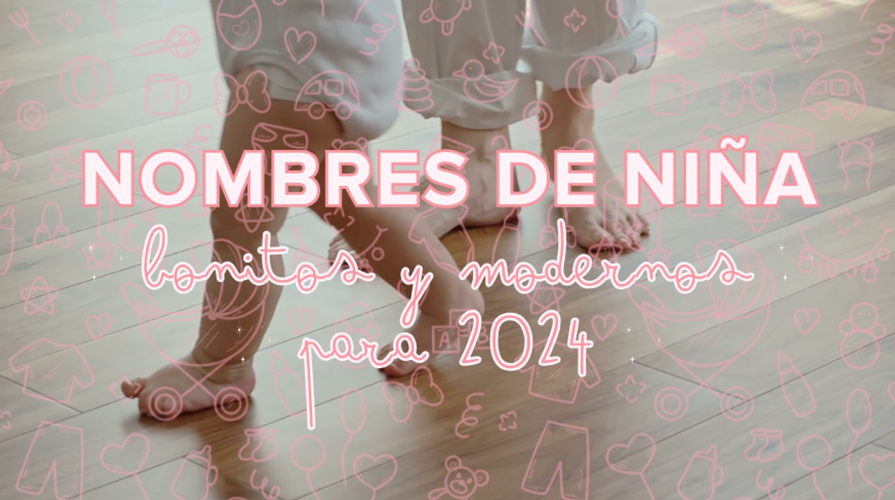 Nombres de niña bonitos y modernos para 2024