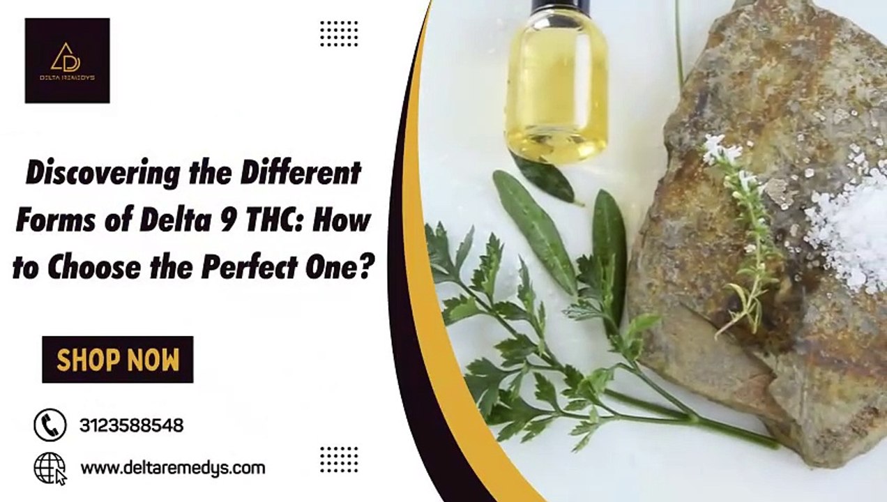 Discovering the Different Forms of Delta 9 THC: How to Choose the Perfect One
