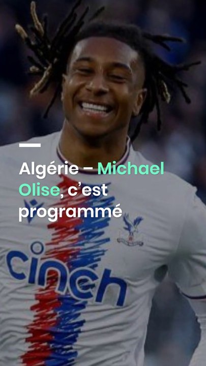 Algérie – Michael Olise, c’est programmé
