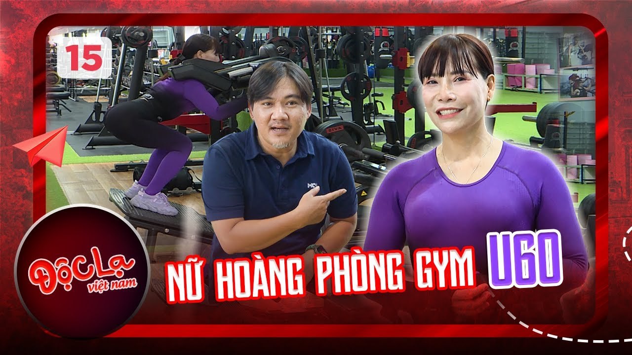 Độc Lạ Việt Nam #15 _ Quý bà U60 BODY như gái 20 dùng CHÂN NÂNG TẠ 200kg