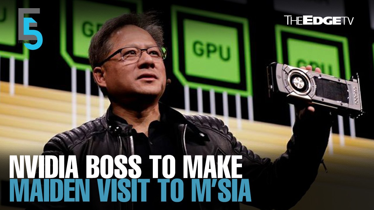 EVENING 5: Nvidia boss Jensen Huang to make maiden visit to Malaysia