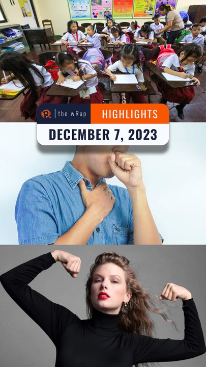 Rappler's highlights: Philippine education, walking pneumonia, Taylor Swift | The wRap | December 7, 2023