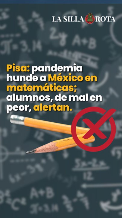 #pisa : #pandemia hunde a #méxico en #matemáticas ; #alumnos , de mal en peor, #alertan