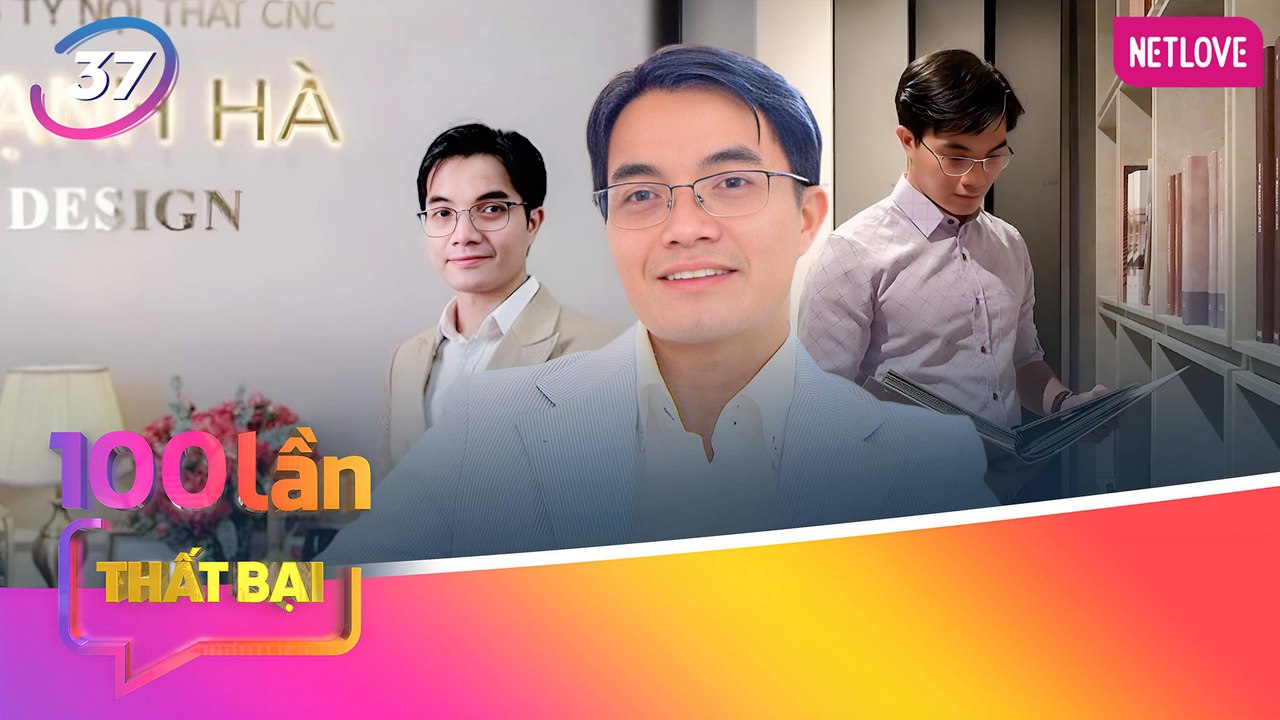 Chuyên Gia Nói | 100 Lần Thất Bại - Tập 37