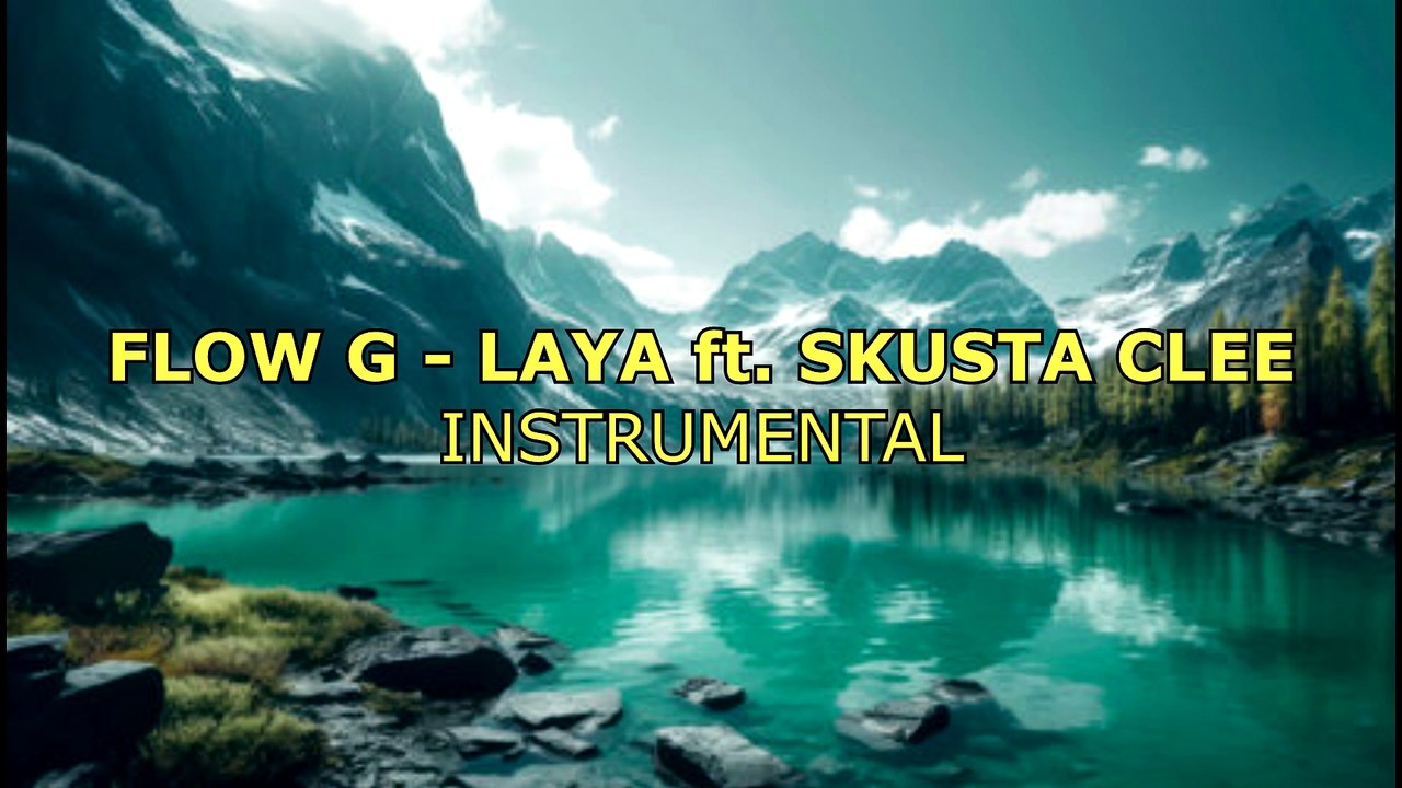 FLOW G - LAYA ft. SKUSTA CLEE (INSTRUMENTAL)