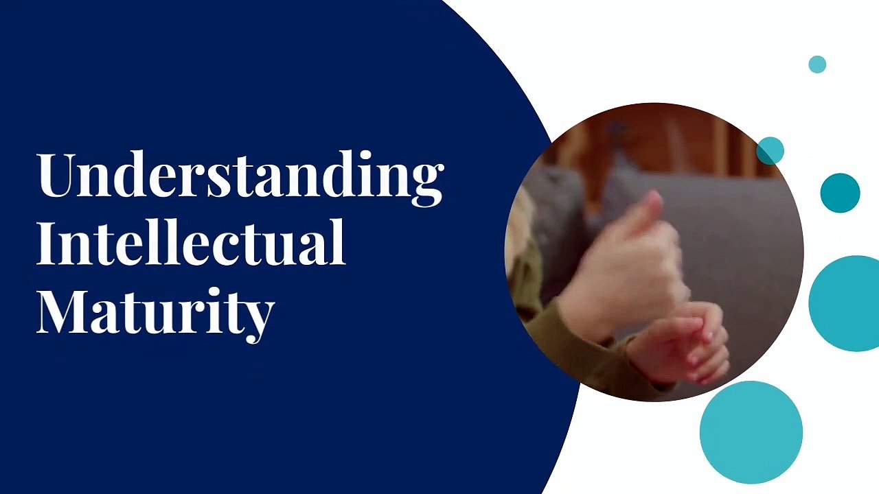 Understandig intellecctual maturity