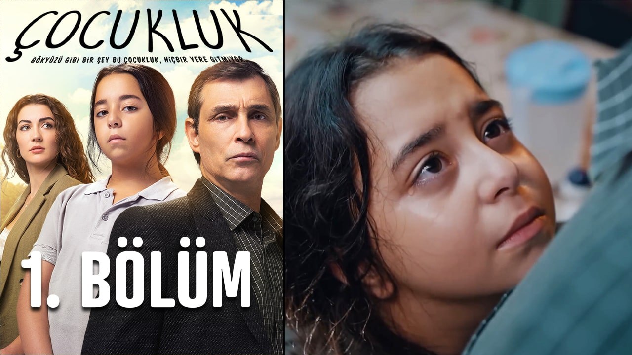 Çocukluk 1. Bölüm