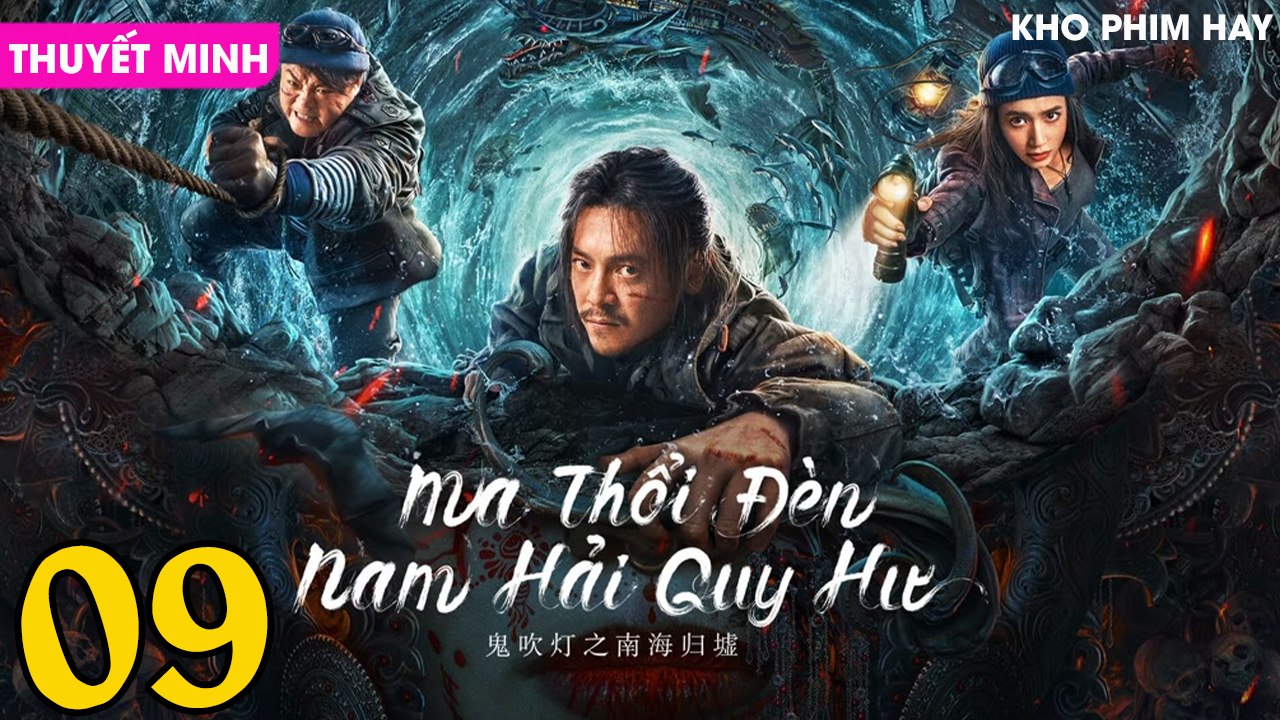 MA THỔI ĐÈN : Nam Hải Quy Hư - Tập 09 (Thuyết Minh)