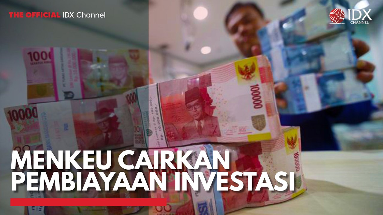 Menkeu Cairkan Pembiayaan Investasi