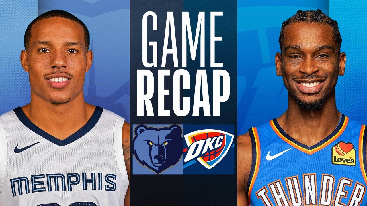 Game Recap: Thunder 116, Grizzlies 97