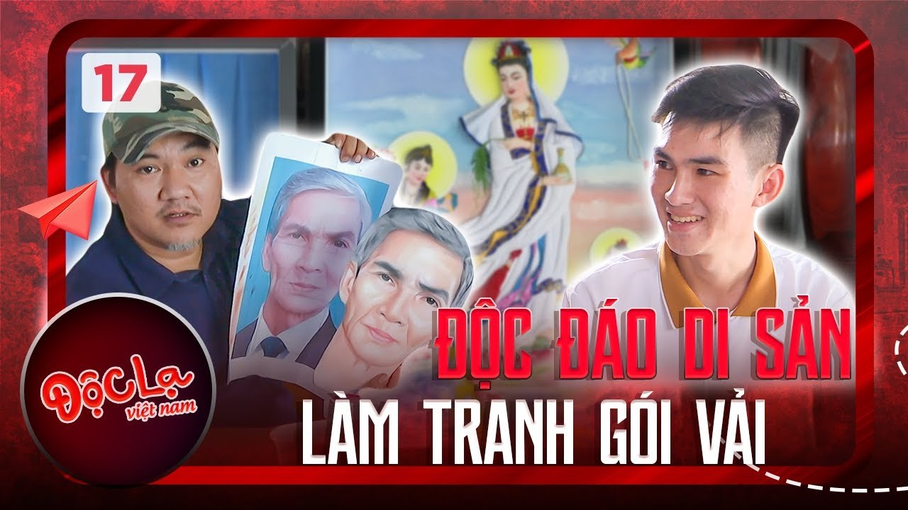 Độc Lạ Việt Nam #17 _ Chàng trai trẻ làm SỐNG lại nghệ thuật TRANH GÓI VẢI độc đáo