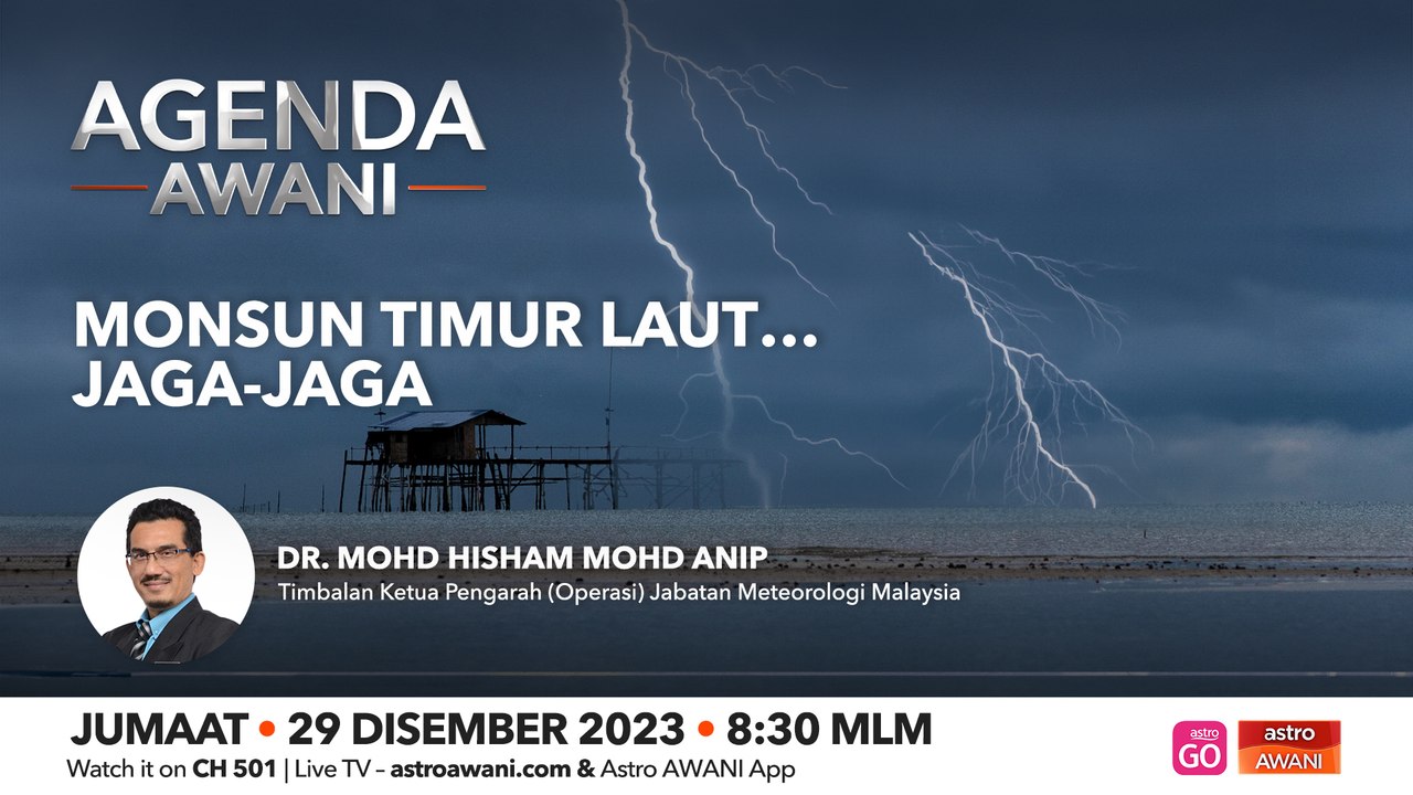 Agenda AWANI: Monsun Timur Laut…jaga-jaga