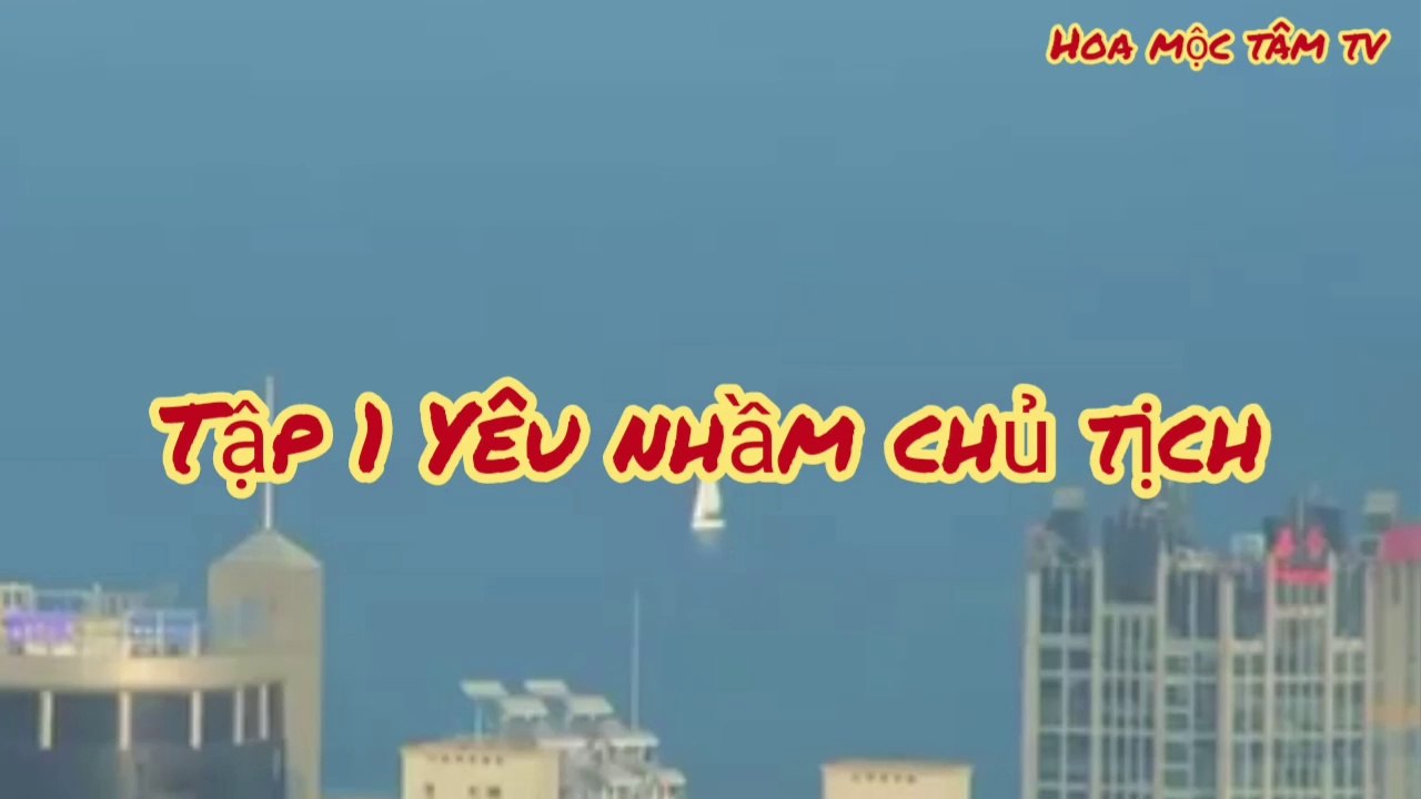 Tập 1 yêu nhầm chủ tịch