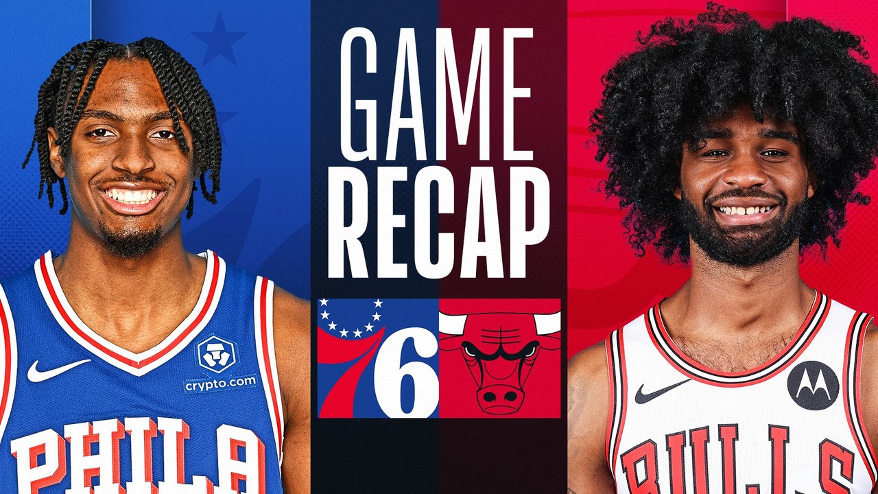 Game Recap: Bulls 105, 76ers 92