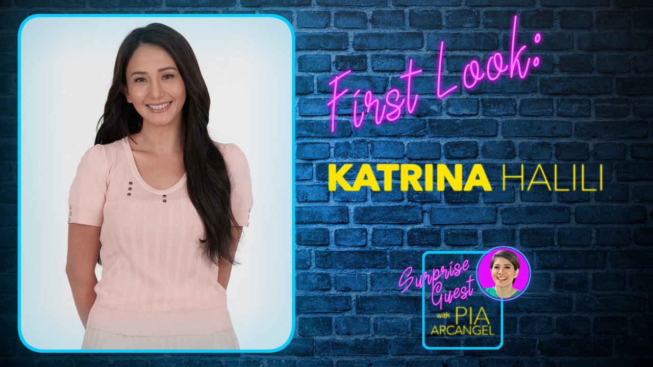 First Look - Katrina Halili | Surprise Guest with Pia Arcangel