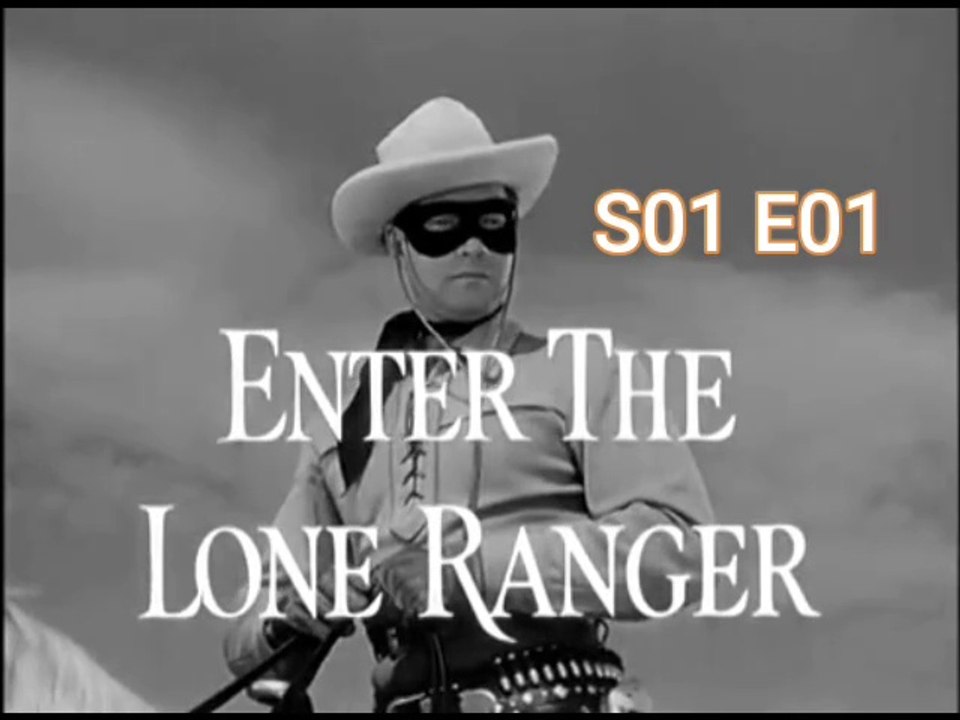 The Lone Ranger -Enter the Lone Ranger S01 E01