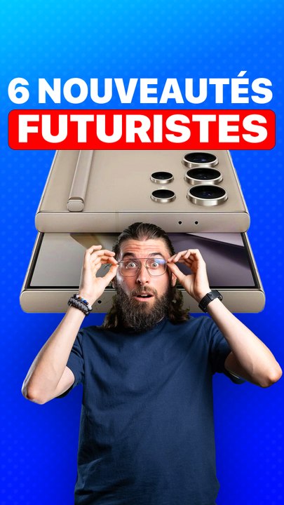 6 NOUVEAUTÉS IA Samsung Galaxy S24