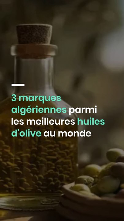 3 marques algériennes parmi les meilleures huiles d'olive au monde