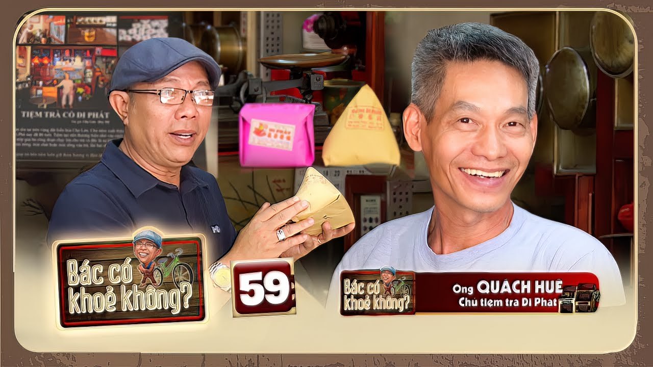 BÁC CÓ KHỎE KHÔNG 59 _ TIỆM TRÀ người HOA 70 NĂM của cụ bà HƠN 80 NĂM TUỔI vẫn khỏe mạnh.