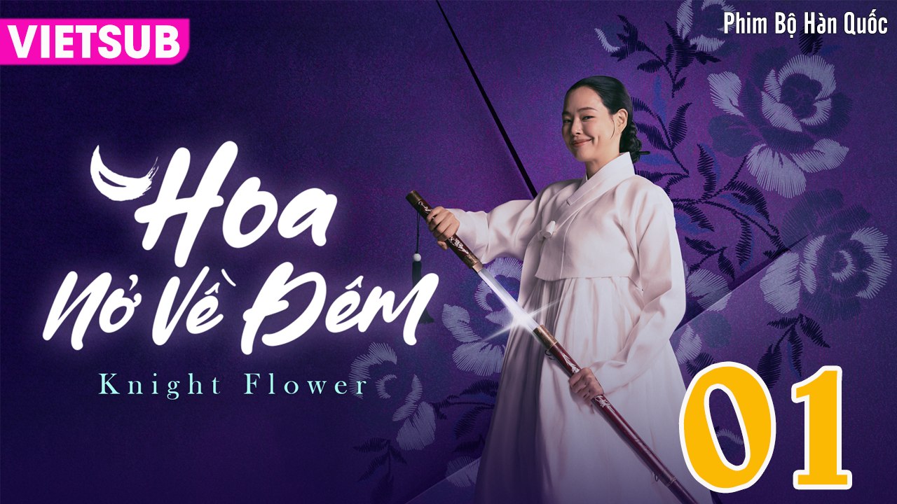 HOA NỞ VỀ ĐÊM - Knight Flower Tập 01 VIETSUB | Lee Jong Won, Lee Ha Nee, Lee Ki Woo, Kim Sang Joong