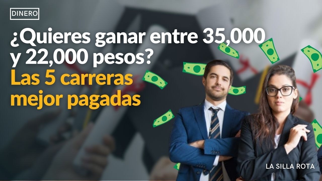 ¿Quieres #ganar entre 35,000 y 22,000 #pesos ? Las 5 #carreras mejor #pagadas