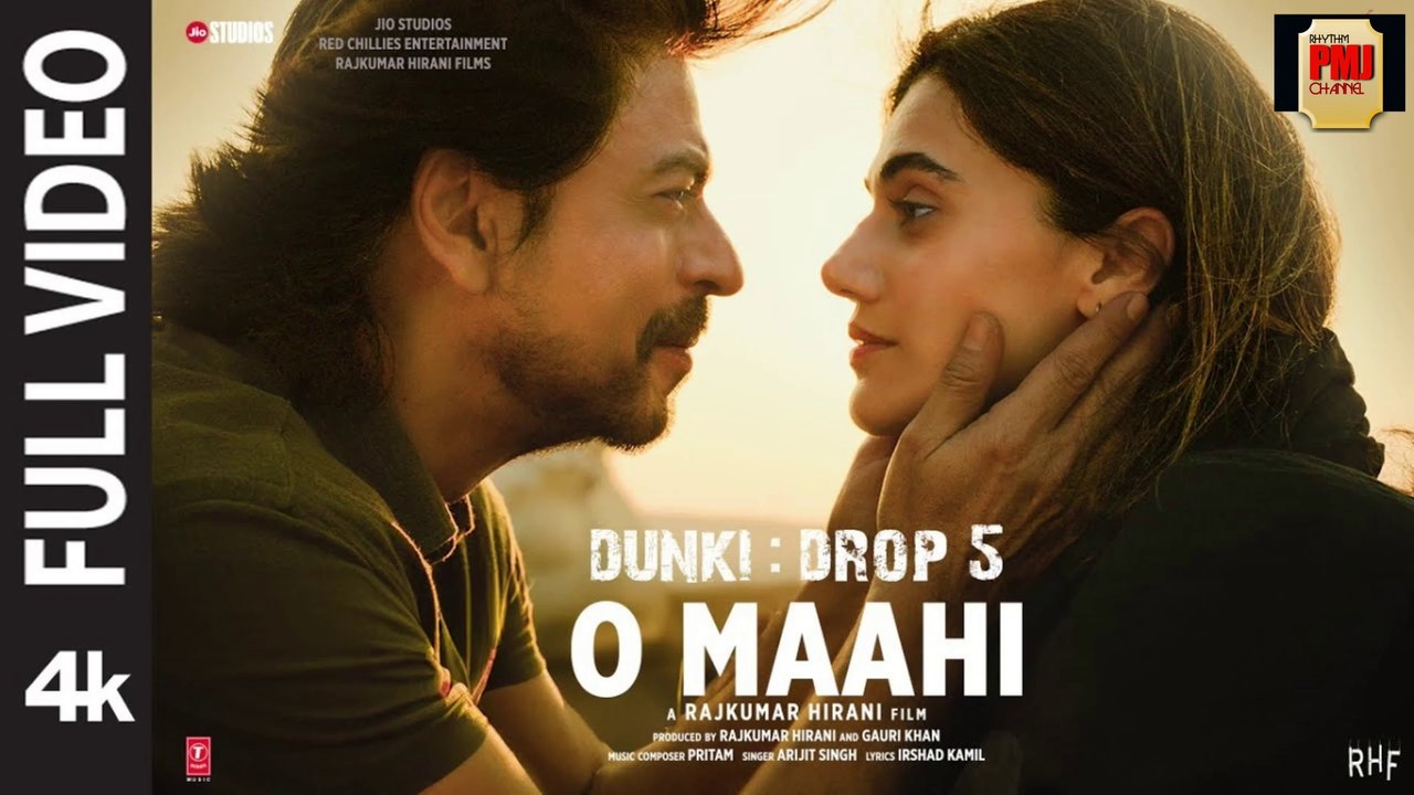 Dunki: O Maahi – Song Featuring Shah Rukh Khan and Taapsee Pannu