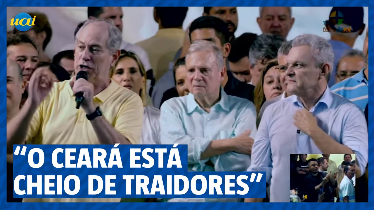 Ciro fala que Ceará está cheio de traidores