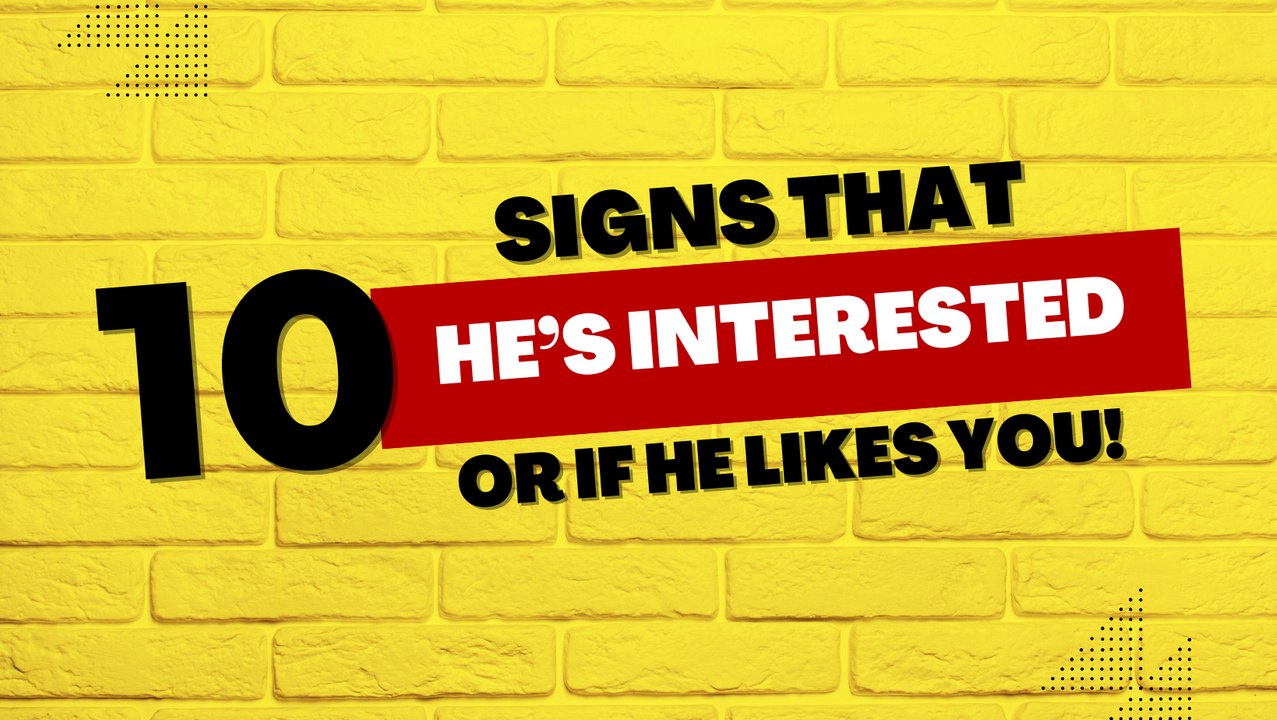 10 Signs That A Guy Is Into You