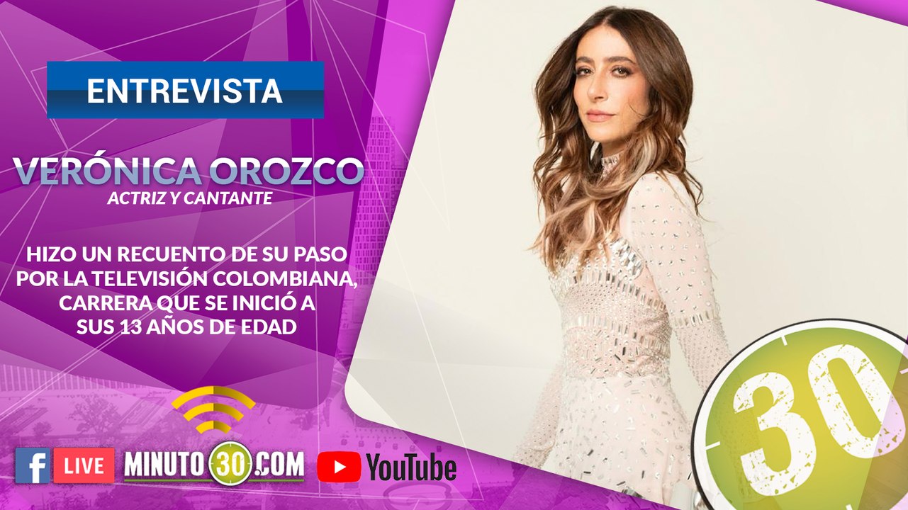 VERÓNICA OROZCO / ACTRIZ Y CANTANTE