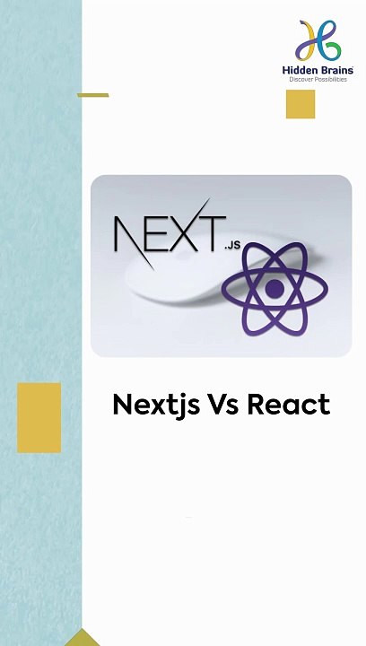 Next.js vs React: Selecting the Ideal Framework