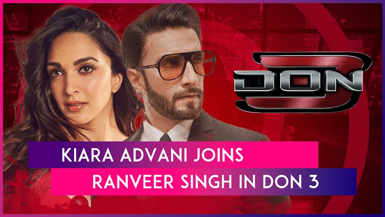 Confirmed: Kiara Advani To Play Female Lead Opposite Ranveer Singh In Don 3