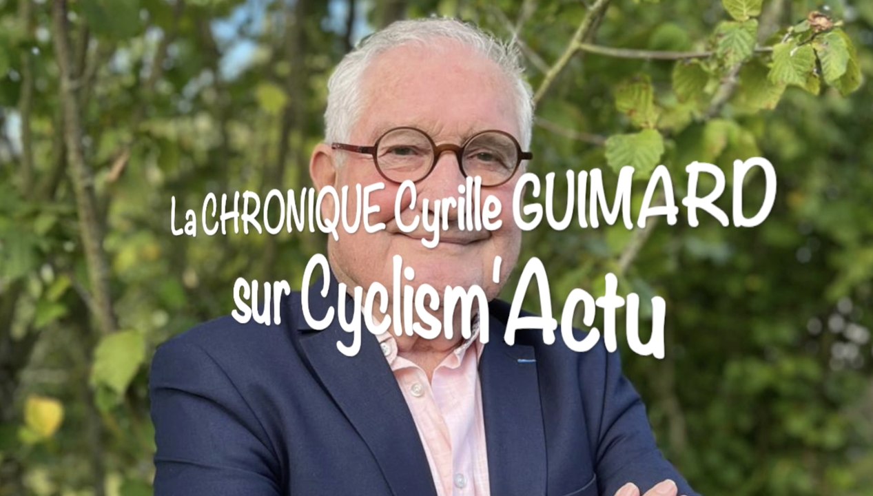 Cyclisme - Chronique 2024 - Cyrille Guimard : "Aux plus grands coureurs d'augmenter leur notoriété et quelques fois de commencer à créer des légendes"