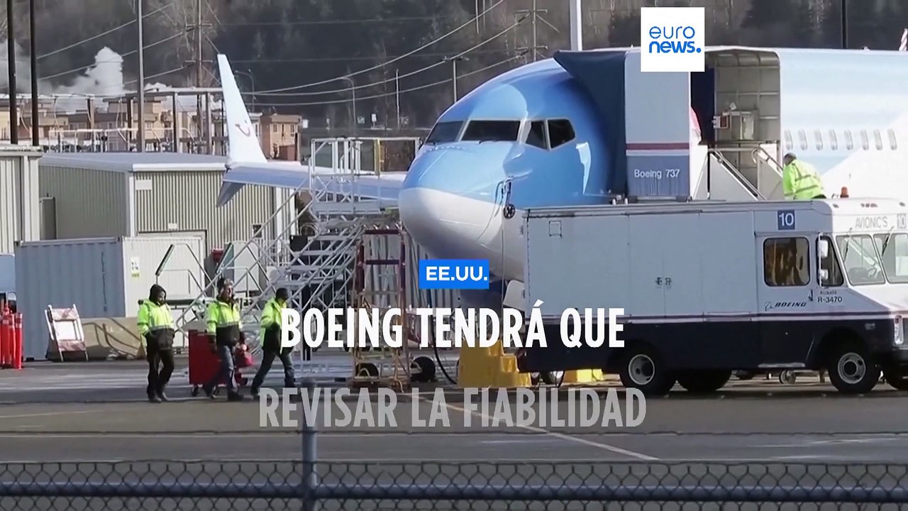 Ultimátum de 90 días a Boeing para que revise la fiabilidad de sus aviones