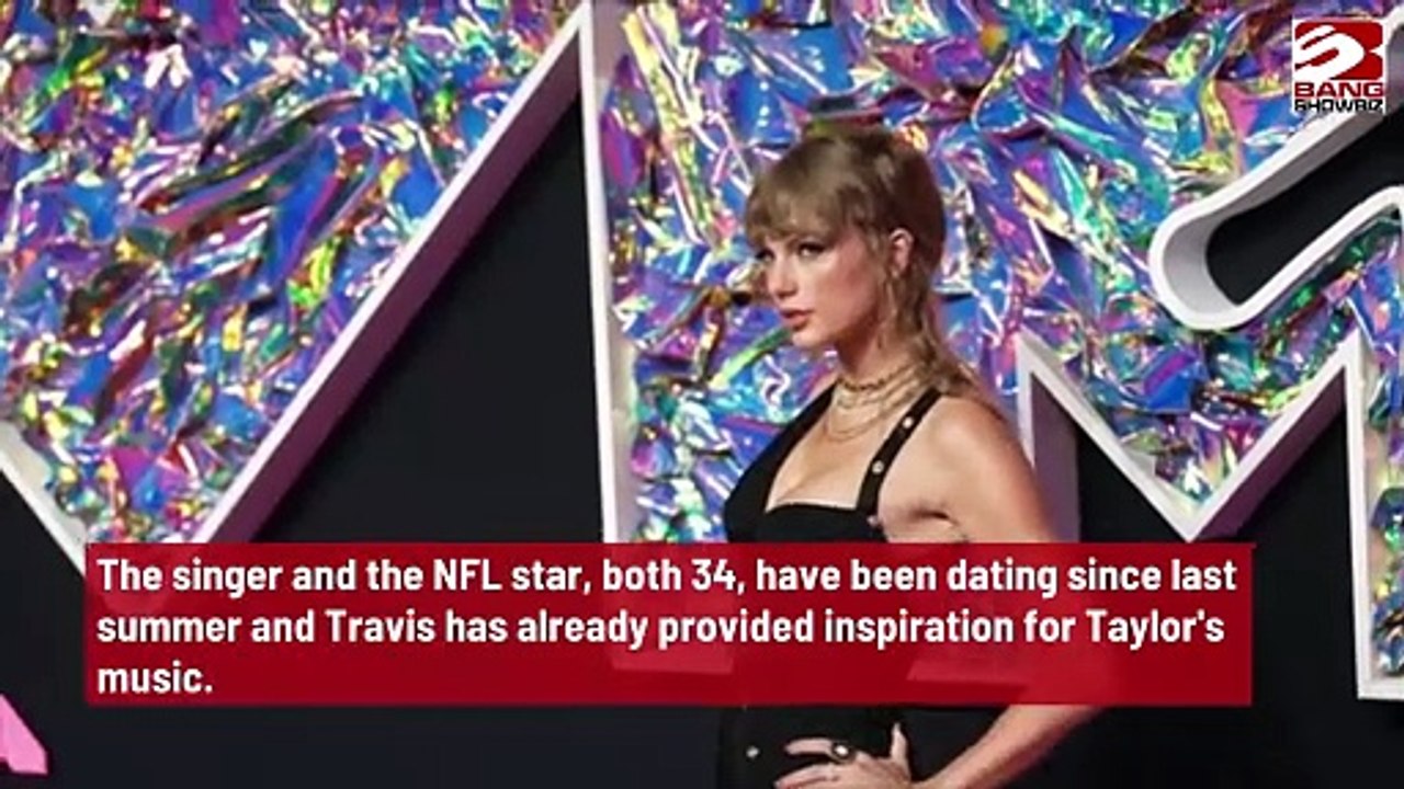 Travis Kelce Inspires Taylor Swift's Latest Hits.