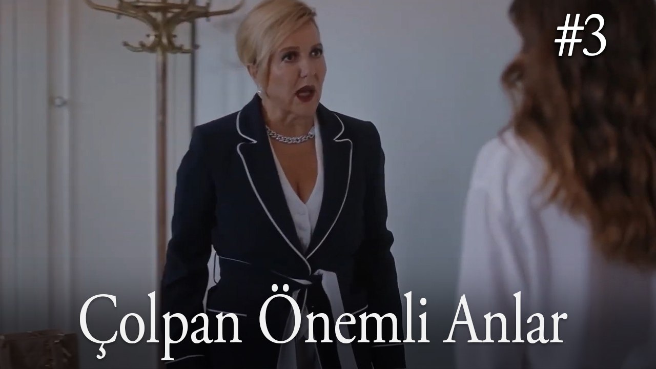 Çolpan Önemli Anlar #3