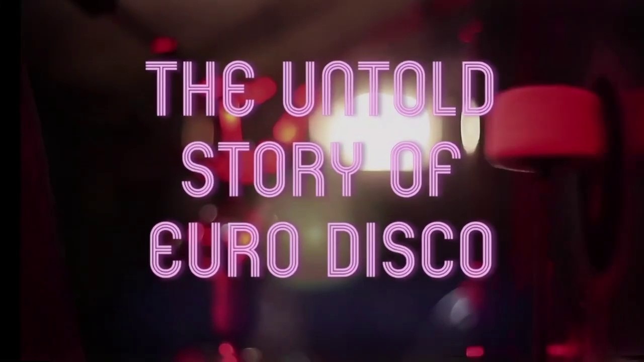The Untold Story of Euro Disco (2017)