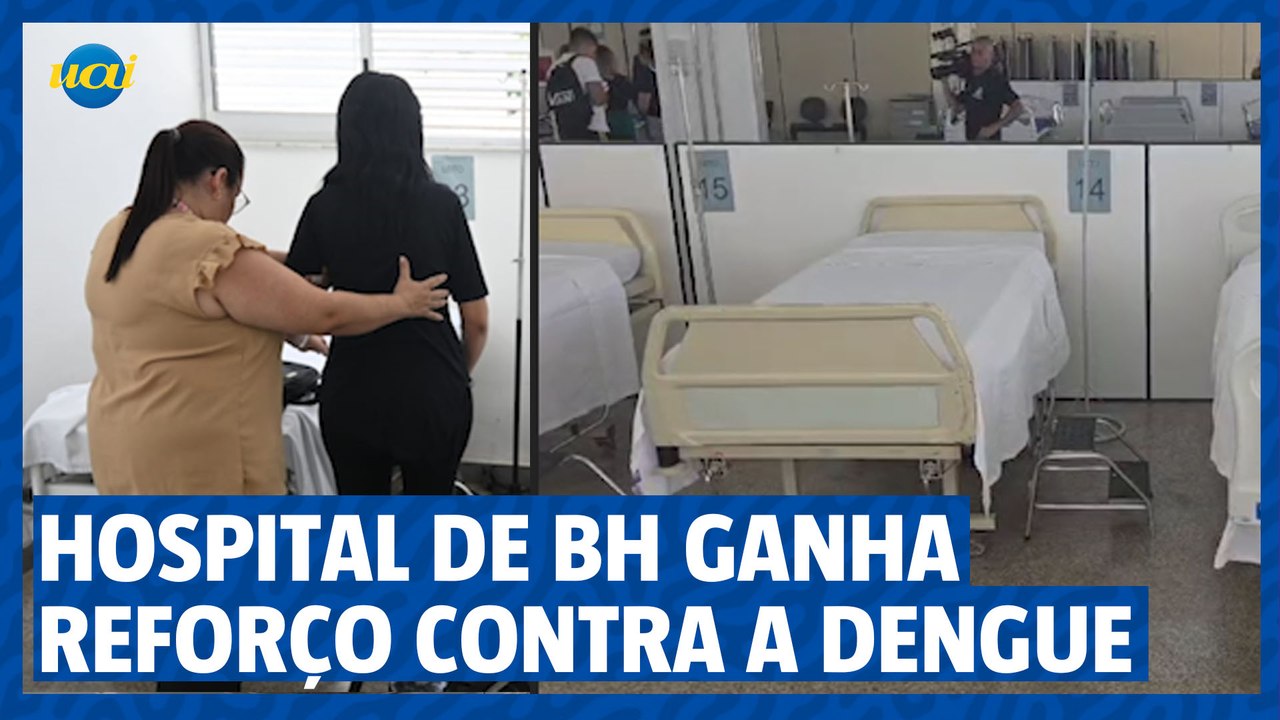 Hospital de BH ganha reforço no tratamento contra a dengue