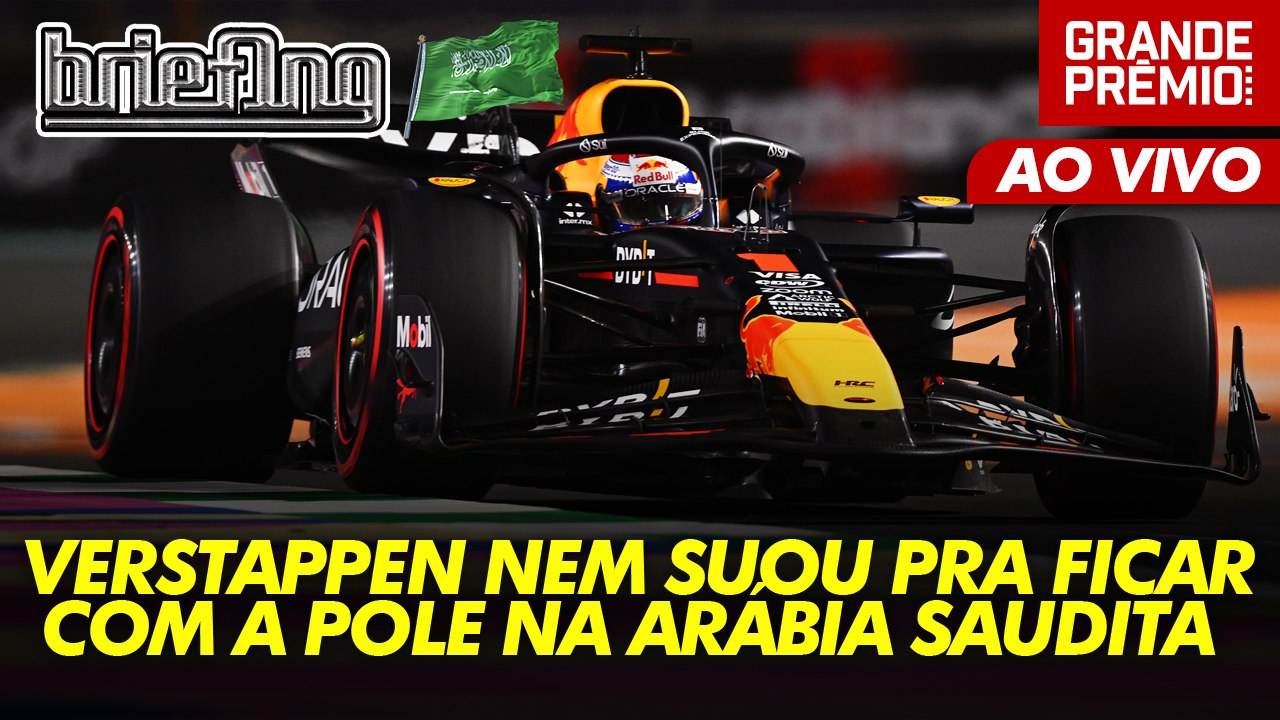 VERSTAPPEN IMBATÍVEL é POLE da F1 na ARÁBIA SAUDITA. LECLERC 2º, PÉREZ 3º | Briefing
