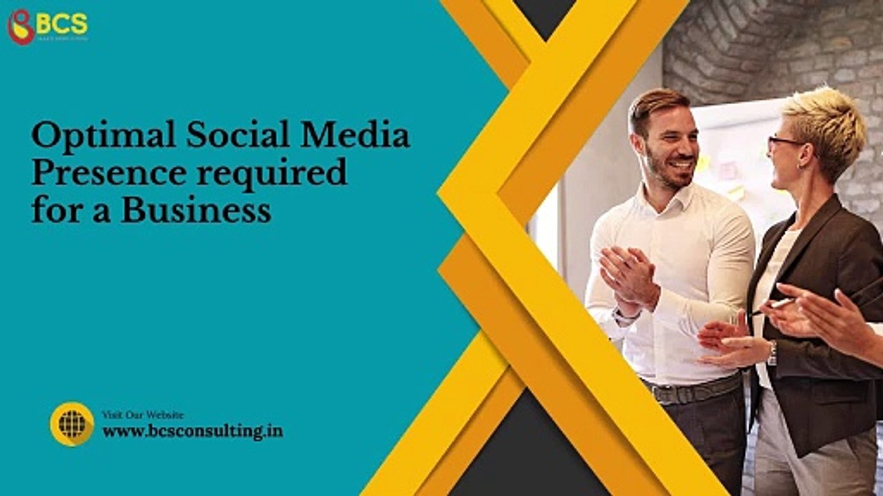 Optimal Social Media Presence Required for a Business.