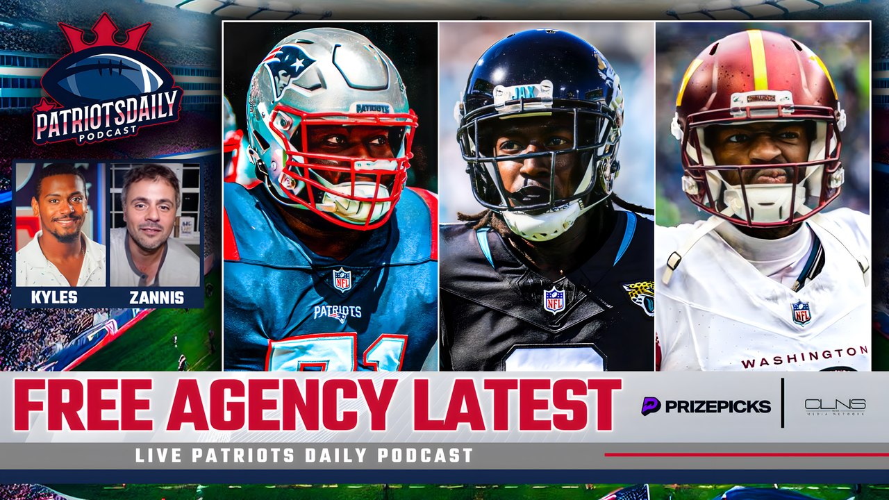 LIVE Patriots Daily: Patriots Free Agency Latest