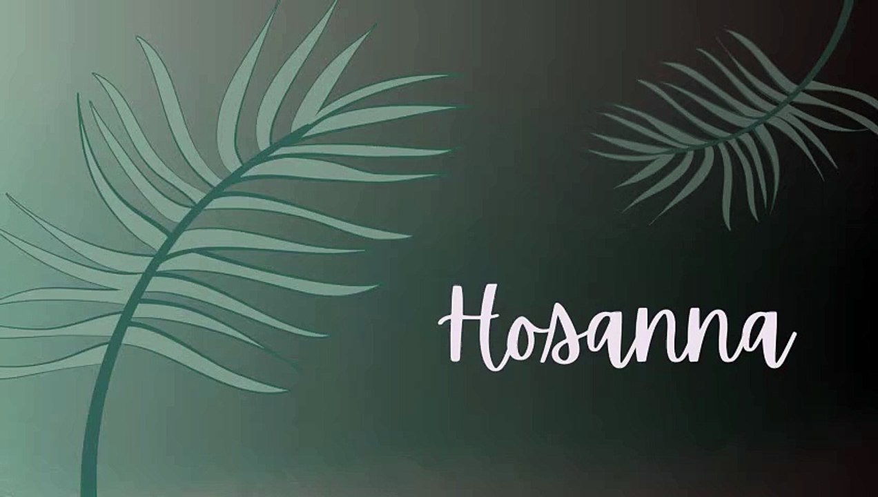 Hosanna | Lyric Video | Palm Sunday