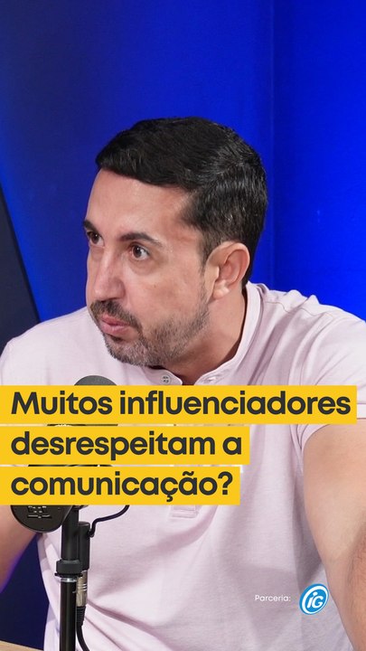 Muitos influenciadores desrespeitam a comunicação?