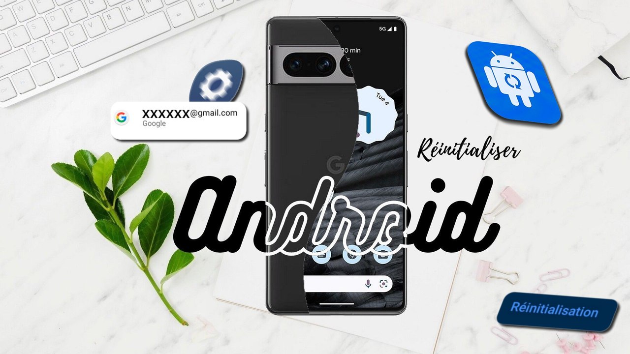 Comment RÉINITIALISER un SMARTPHONE ANDROID et supprimer un compte GOOGLE ?