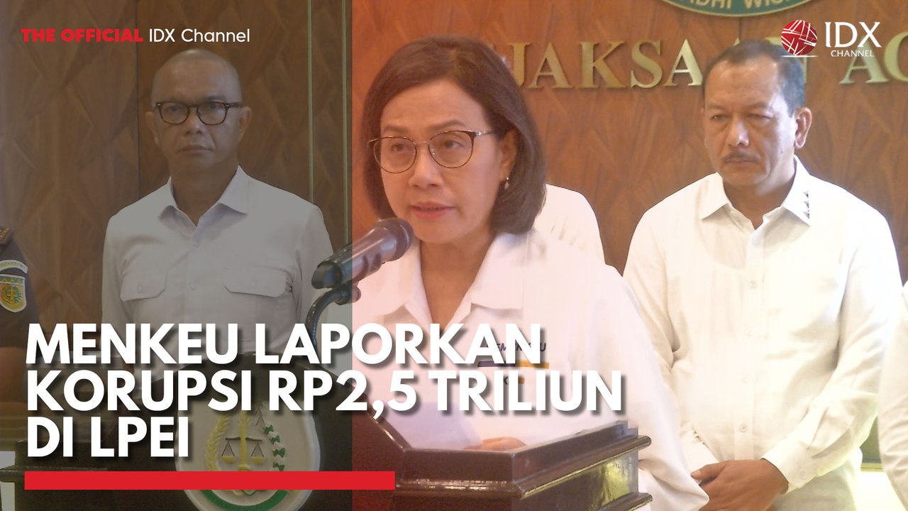 Menkeu Laporkan Korupsi Rp2,5 Triliun di LPEI