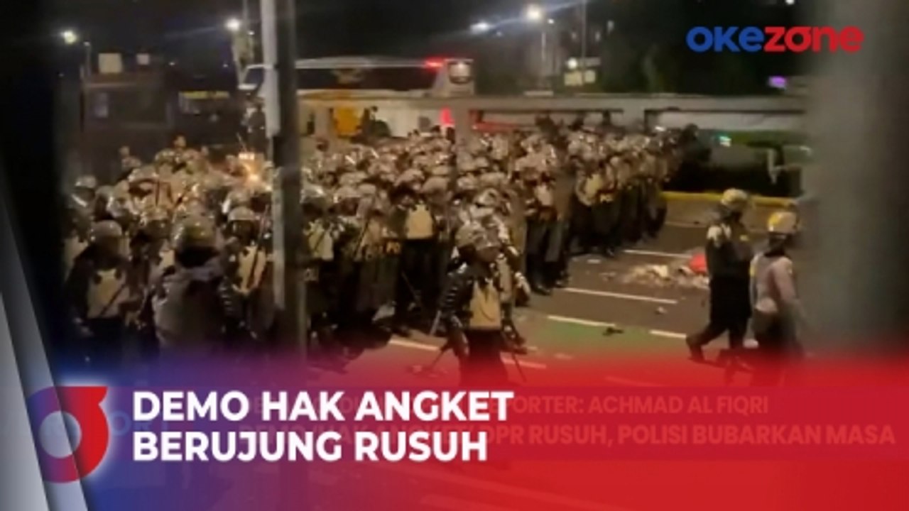 Laporan Langsung dari Depan DPR, Demo Hak Angket Berujung Rusuh