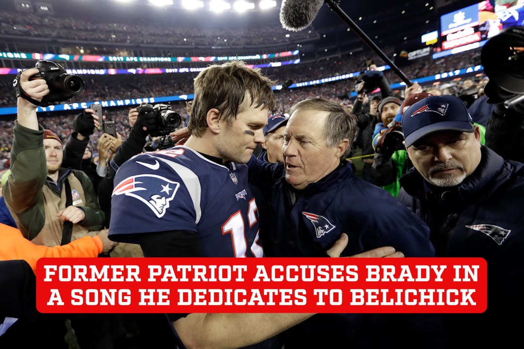 Former Patriot accuses Tom Brady in a song he dedicates to Bill Belichick