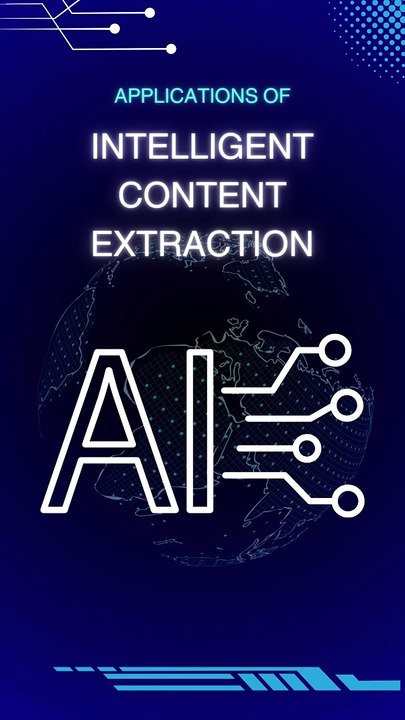 Applications of Intelligent Content Extraction