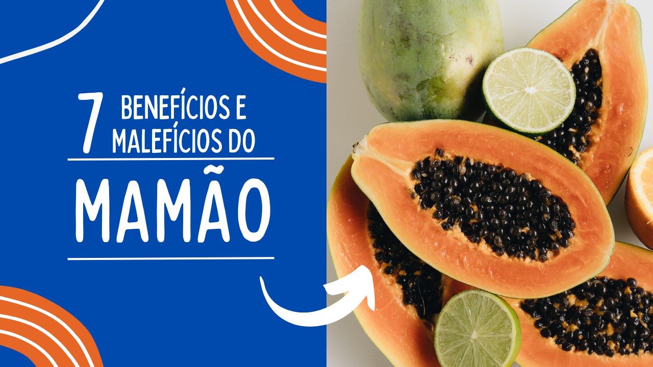 MAMÃO: Confira os BENEFÍCIOS e MALEFÍCIOS do consumo